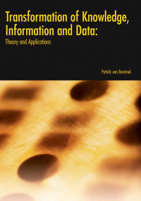 Transformation of Knowledge, Information And Data: Theory And Applications