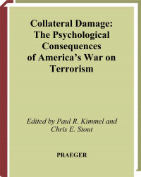 Collateral Damage: The Psychological Consequences of America’s War on Terrorism