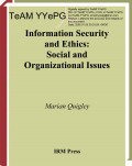 Information Security and Ethics: Social and Organizational Issues