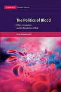 The Politics of Blood: Ethics, Innovation and the Regulation of Risk