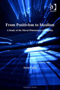 From Positivism to Idealism: A Study of the Moral Dimensions of Legality