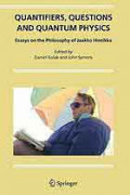 Quantifiers, Questions and Quantum Physics: Essays on the Philosophy of Jaakko Hintikka