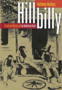 Hillbilly: a cultural history of an American icon