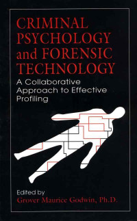 Criminal Psychology and Forensic Technology: a Collaborative Approach to Effective Profiling