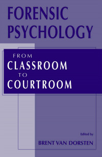 Forensic Psychology: From Classroom to Courtroom