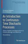 An Introduction to Continuous-Time Stochastic Processes: Theory, Models, and Applications
to Finance, Biology, and Medicine