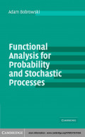 Functional Analysis for Probability and Stochastic Processes