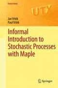 Informal Introduction to Stochastic Processes with Maple