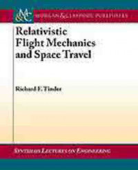 Relativistic Flight Mechanics and Space Travel