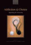 Addiction and Choice: Rethinking the Relationship