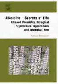 Alkaloids – Secrets of Life: Alkaloid Chemistry, Biological Significance, Applications and Ecological Role