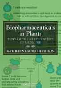 Biopharmaceuticals in Plants Biopharmaceuticals in plants: toward the next century of medicine