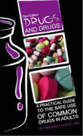 Drugs and drugs: a practical guide to the safe use of common drugs in adults