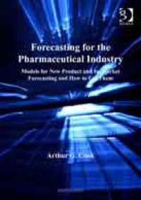 Forecasting for the Pharmaceutical Industry: models for new product and in-market forecasting and how to use them