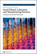 Good clinical, laboratory and manufacturing practices: techniques for the QA professional