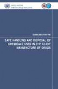 Guidelines for the safe handling and disposal of chemicals used in the illlicit manufacture of drugs