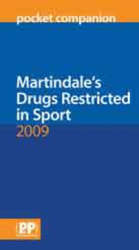 Martindale’s Drugs Restricted in Sport Pocket Companion 2009