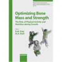 Optimizing Bone Mass and Strength: the role of physical activity and nutrition during growth