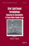 Oral Lipid-Based Formulations: enhancing the bioavailability of poorly water-soluable drugs