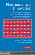 Pharmaceutical innovation: incentives, competition, and cost-benefit analysis in international perspective