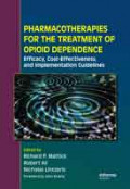 Pharmacotherapies for the treatment of opioid dependence: efficacy, cost-effectiveness and implementation guidelines