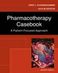 Pharmacotherapy casebook: a patient-focused approach