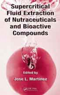 Supercritical Fluid Extraction of Nutraceuticals and Bioactive Compounds