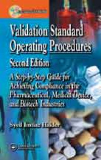 Validation Standard Operating Procedures: a Step-by-step Guide for Achieving Compliance in the Pharmaceutical, Medical Device, and Biotech industries