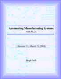 Automating Manufacturing Systems with PLCs