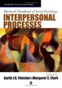 Blackwell Handbook of Social Psychology: Interpersonal Processes