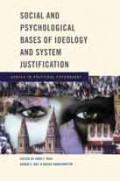 Social and Psychological Bases of Ideology and System Justifi cation