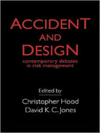 Accident and Design; contempory debates in risk management