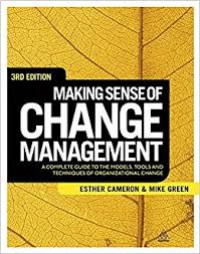 MAKING SENSE OF CHANGE MANAGEMENT