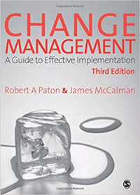 Change Management; A Guide to Effective Implementation