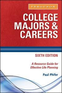 College Majors and Careers: A Resource Guide for Effective Life Planning