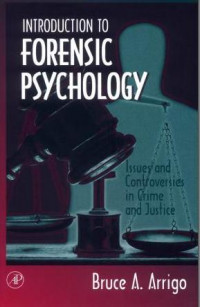 Introduction to Forensic Psychology: Issues and Controversies in Crime and Justice