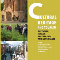 Cultural Heritage and Tourism: Potential, impact, partnership and governance