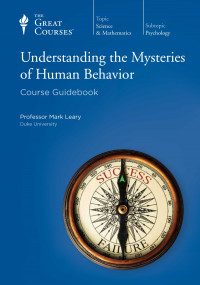 Understanding the Mysteries of Human Behavior