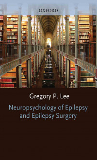 NEUROPSYCHOLOGY OF EPILEPSY AND EPILEPSY SURGERY