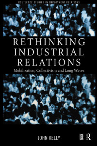 Rethinking Industrial Relations: Mobilization, collectivism and long waves