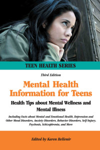 Mental Health Information for Teens: Health Tips about Mental Wellness and Mental Illness