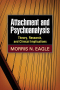 Attachment and Psychoanalysis: Theory, Research, and Clinical Implications