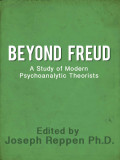 Beyond Freud: A study of modern psychoanalytic theorists