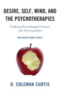 Desire, Self, Mind, and The Psychotherapies: Unifying psychological science and psychoanalysis