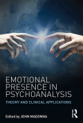 Emotional Presence in Psychoanalysis: Theory and clinical applications