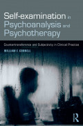 Self-examination in Psychoanalysis and Psychotherapy: Countertransference and Subjectivity in Clinical Practice