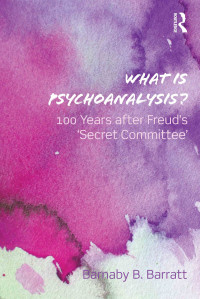 What is Psychoanalysis?: 100 Years after Freud’s ‘Secret Committee’