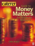 The Caterer and Hotelkeeper Guide to Money Matters for Hospitality Managers