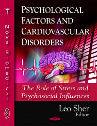 PSYCHOLOGICAL FACTORS AND CARDIOVASCULAR DISORDERS: THE ROLE OF STRESS AND PSYCHOSOCIAL INFLUENCES