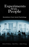 Experiments With People: Revelations From Social Psychology